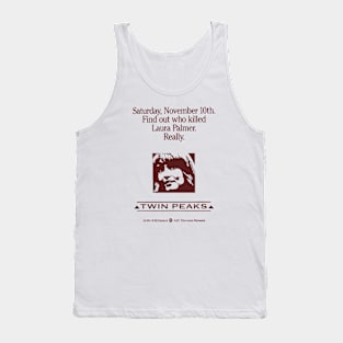 Find Out Who Killed Laura Palmer. Really. / Twin Peaks Tank Top